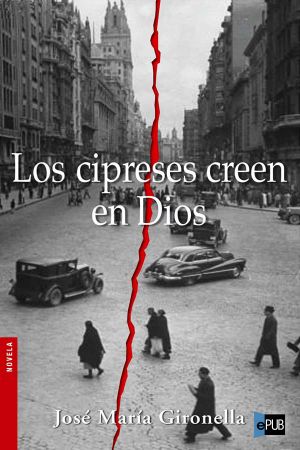 [Tetralogía sobre la guerra civil 01] • Los cipreses creen en Dios